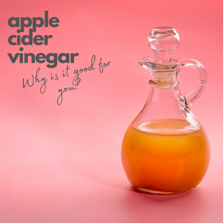 Apple Cider Vinegar: Why is it good for you?